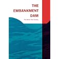 The Embankment Dam by British Dam Society