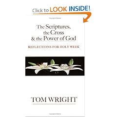 The Scriptures, the Cross and the Power of God: Reflections for Holy Week