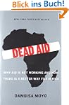 Dead Aid: Why Aid Is Not Working and...