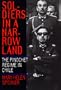 Soldiers in a Narrow Land: The Pinochet Regime in Chile
