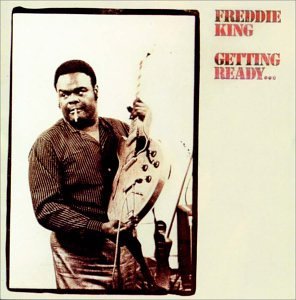 Freddie King - Getting Ready - Zortam Music