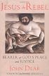 Jesus the Rebel: Bearer of God's Peace and Justice