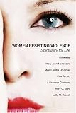 Women Resisting Violence: Spirituality for Life