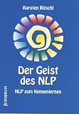 Der Geist des NLP: NLP zum kennenlernen - Karsten Ritschl