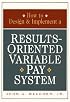 How to Design & Implement a Results-Oriented Variable Pay System