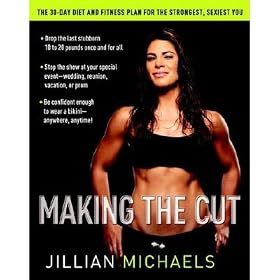 Making the Cut: The 30-Day Diet and Fitness Plan for the Strongest Sexiest You