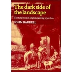 The Dark Side of the Landscape: The Rural Poor in English Painting 1730-1840 (Cambridge Paperback Library)