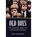 Old Boys - The Powerful Legacy of Upper Canada College