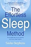 The Effortless Sleep Method:The Incredible New Cure for Insomnia and Chronic Sleep Problems (The Effortless Sleep Trilogy Book 1)