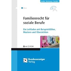 Familienrecht f�r soziale Berufe: Ein Leitfaden mit Beispielf�llen, Mustern und �bersichten. CD-ROM mit Beispielf�llen, Mustern und �bersichten