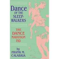 Dance of the Sleepwalkers: The Dance Marathon Fad