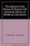 The epistle of the prison of human life ; with An epistle to the Queen of France and ; Lament on the evils of the Civil War