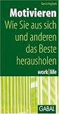 Produkt-Bild: Motivieren: Sich selbst und andere zu Bestleistungen bef&auml;higen