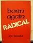 Born again radical