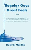Regular Guys and Great Fools: How a Group of Entrepreneurs Let the Shampoo Business Slip Through Their Fingers and Almost Down the Drain