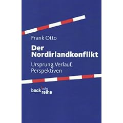 Der Nordirlandkonflikt: Ursprung, Verlauf, Perspektiven