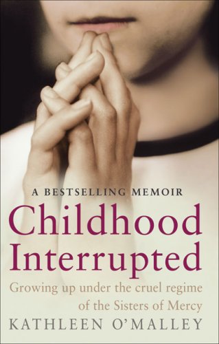 Childhood Interrupted: Growing Up Under the Cruel Regime of the Sisters of Mercy under Congregations & Orders in The Books Store