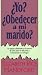 Book Yo?  Obedecer a mi marido?: Me? Obey Him?