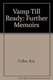 Vamp till ready : further memoirs