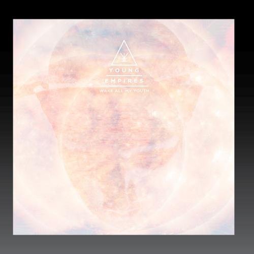 Young Empires - Wake All My Youth - Zortam Music