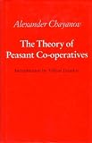 The Theory of Peasant Co-Operatives