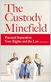 The Custody Minefield: Parental Separation, Your Rights and the Law