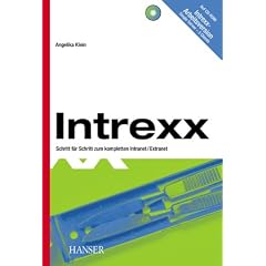 Intrexx. Schritt f�r Schritt zum kompletten Intranet/Extranet.