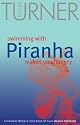 Swimming with Piranha Makes You Hungry