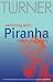 Swimming with Piranha Makes You Hungry