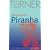 Swimming with Piranha Makes You Hungry