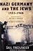 Nazi Germany and the Jews 1933 - 1945