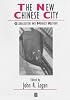 The New Chinese City: Globalization and Market Reform (Studies in Urban and Social Change)