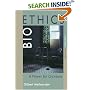 Bioethics: A Primer For Christians