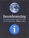 Georeferencing: The Geographic Associations of Information (Digital Libraries and Electronic Publishing)
