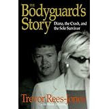The Bodyguard's Story: Diana, the Crash, and the Sole Survivor