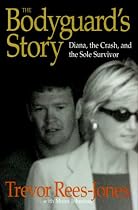 The Bodyguard's Story: Diana, the Crash, and the Sole Survivor