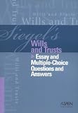 Siegel's Wills and Trusts: Essay and Multiple-Choice Questions and Answers