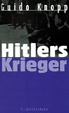 Hitlers Krieger - Guido Knopp, Christian Deick, Friederike Dreykluft