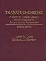 Thanatochemistry: A Survey of General, Organic, and Biochemistry for Funeral Service Professionals (2nd Edition)