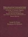 Thanatochemistry: A Survey of General, Organic, and Biochemistry for Funeral Service Professionals (2nd Edition)