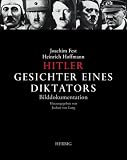 Hitler. Gesichter eines Diktators: Bilddokumentation
