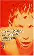 Les enfants sauvages, mythe et r�alit� suivi de M�moire et rapport sur Victor de l'Aveyron