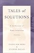 Tales of Solutions: A Collection of Hope-Inspiring Stories