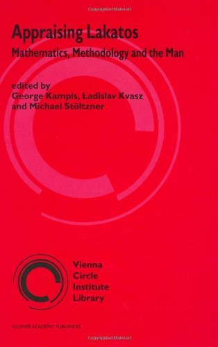Appraising Lakatos: Mathematics, Methodology, and the Man (Vienna Circle Institute Library)