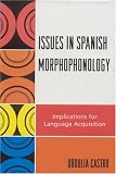 Issues in Spanish Morphophonology: Implications for Language Acquisition
