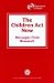 The Children Act Now: Messages from Research (Studies in Evaluating the Children Act 1989)