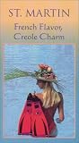 St. Martin: French Flavor, Creole Charm