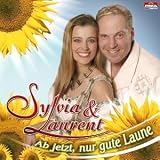 Ab Jetzt,Nur Gute Laune - Sylvia & Laurent