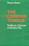 The Uncommon Tongue: The Poetry and Criticism of Geoffrey Hill