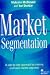 Market Segmentation : How to Do It, How to Profit From It - Second Edition